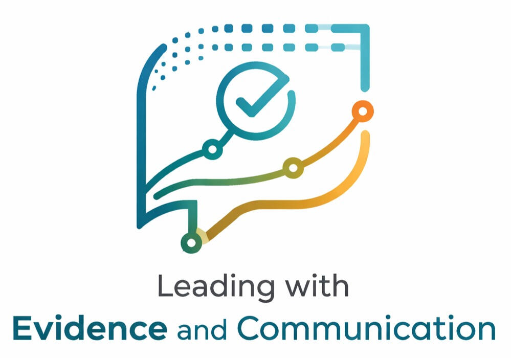 Leading with Evidence and Communication Leading with Evidence and Communication